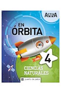 Papel CIENCIAS NATURALES 4 PUERTO DE PALOS CABA ACTIVA XXI EN ORBITA (NOVEDAD 2019)