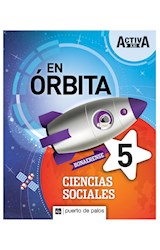 Papel CIENCIAS SOCIALES 5 PUERTO DE PALOS BONAERENSE ACTIVA XXI EN ORBITA (NOVEDAD 2019)
