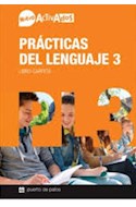 Papel PRACTICAS DEL LENGUAJE 3 PUERTO DE PALOS NUEVO ACTIVADOS (LIBRO-CARPETA) (NOVEDAD 2019)