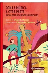 Papel CON LA MUSICA A OTRA PARTE ANTOLOGIA DE CUENTOS MUSICALES (SERIE PLANETA ROJO) [+10 AÑOS]
