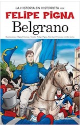 Papel BELGRANO (COLECCION LA HISTORIA EN HISTORIETA)