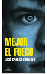 Papel MEJOR EL FUEGO (COLECCION LITERATURA RANDOM HOUSE)
