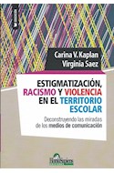 Papel ESTIGMATIZACION RACISMO Y VIOLENCIA EN EL TERRITORIO ESCOLAR (COLECCION EDUCACION)