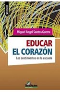 Papel EDUCAR EL CORAZON LOS SENTIMIENTOS EN LA ESCUELA (COLECCION EDUCACION)