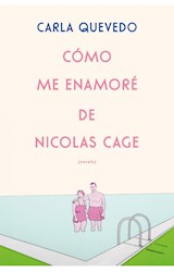 Papel COMO ME ENAMORE DE NICOLAS CAGE (COLECCION NOVELA)