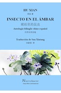 Papel INSECTO EN EL AMBAR (EDICION BILINGÜE CHINO-ESPAÑOL)