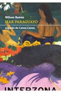 Papel MAR PARAGUAYO [SEGUIDO DE CANOA CANOA] (COLECCION ZONA DE TRADUCCIONES) (BOLSILLO)