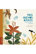 Papel TRES HUEVOS AZULES Y OTROS CUENTOS SALVAJES (COLECCION INCLUSO LOS GRANDES) [ILUSTRADO]
