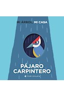 Papel PAJARO CARPINTERO MI ARBOL MI CASA (COLECCION LOS DURAZNOS) (CARTONE)