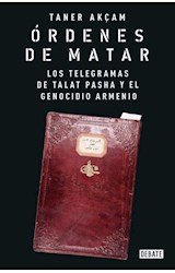 Papel ORDENES DE MATAR LOS TELEGRAMAS DE TALAT PASHA Y EL GENOCIDIO ARMENIO