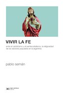 Papel VIVIR LA FE (COLECCION SOCIOLOGIA Y POLITICA)