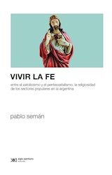 Papel VIVIR LA FE (COLECCION SOCIOLOGIA Y POLITICA)