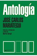 Papel ANTOLOGIA [JOSE CARLOS MARIATEGUI] (COLECCION BIBLIOTECA DEL PENSAMIENTO SOCIALISTA)