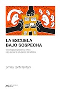 Papel ESCUELA BAJO SOSPECHA (COLECCION SOCIOLOGIA Y POLITICA)