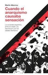 Papel CUANDO EL ANARQUISMO CAUSABA SENSACION (COLECCION HACER HISTORIA)