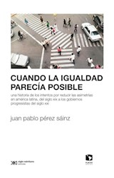 Papel CUANDO LA IGUALDAD PARECIA POSIBLE (COLECCION SOCIOLOGIA Y POLITICA)