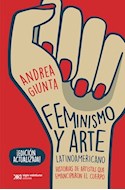 Papel FEMINISMO Y ARTE LATINOAMERICANO (COLECCION ARTE Y PENSAMIENTO) [EDICION ACTUALIZADA]