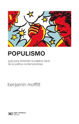 Papel POPULISMO GUIA PARA ENTENDER LA PALABRA CLAVE DE LA POLITICA CONTEMPORANEA (SOCIOLOGIA Y POLITICA)