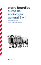 Papel CURSO DE SOCIOLOGIA GENERAL 3 Y 4 EL MUNDO SOCIAL COMO OBJETO DE LUCHAS (BIBLI.CLASICA DE SIGLO XXI)