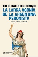 Papel LARGA AGONIA DE LA ARGENTINA PERONISTA (HACER HISTORIA)