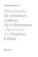 Papel DICCIONARIO DE TERMINOS CRITICOS DE LA LITERATURA Y LA CULTURA EN AMERICA LATINA