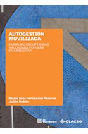Papel AUTOGESTION MOVILIZADA EMPRESAS RECUPERADAS Y ECONOMIA POPULAR EN ARGENTINA (BOLSILLO)