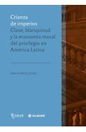 Papel CRIANZA DE IMPERIOS CLASE BLANQUITUD Y LA ECONOMIA MORAL DEL PRIVILEGIO EN AMERICA LATINA