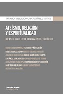 Papel ATEISMO RELIGION Y ESPIRITUALIDAD IDEAS DE DIOS EN EL PENSAMIENTO FILOSOFICO (COLECCION FILOSOFIA)
