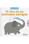 Papel MI LIBRO DE LOS ANIMALES SALVAJES (COLECCION PEQUEÑOS CURIOSOS) (CARTONE)