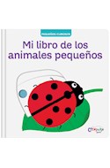 Papel MI LIBRO DE LOS ANIMALES PEQUEÑOS (COLECCION PEQUEÑOS CURIOSOS) (CARTONE)