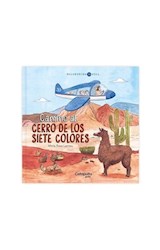 Papel CAMINO AL CERRO DE LOS SIETE COLORES (COLECCION GOLONDRINA AZUL) (CARTONE)