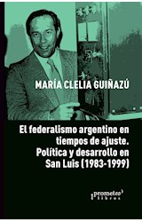 Papel FEDERALISMO ARGENTINO EN TIEMPOS DE AJUSTE POLITICA Y DESARROLLLO EN SAN LUIS (1983-1999)