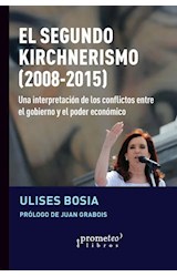 Papel SEGUNDO KIRCHNERISMO [PROLOGO DE JUAN GRABOIS] (2008-2015)