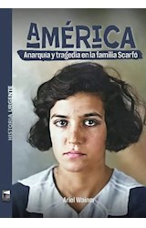 Papel AMERICA ANARQUIA Y TRAGEDIA EN LA FAMILIA SCARFO (COLECCION HISTORIA URGENTE 100)