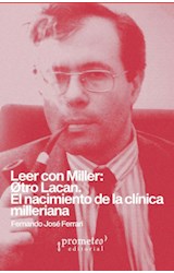 Papel LEER CON MILLER OTRO LACAN EL NACIMIENTO DE LA CLINICA MILLERIANA