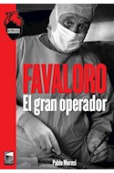 Papel FAVALORO EL GRAN OPERADOR (COLECCION HISTORIA URGENTE 78)