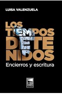 Papel TIEMPOS DETENIDOS ENCIERROS Y ESCRITURAS (COLECCION FICCIONES REALES)