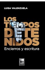 Papel TIEMPOS DETENIDOS ENCIERROS Y ESCRITURAS (COLECCION FICCIONES REALES)