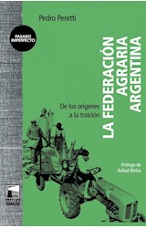 Papel FEDERACION AGRARIA ARGENTINA DE LOS ORIGENES A LA TRAICION (COLECCION PASADO IMPERFECTO)