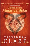 Papel CAZADORES DE SOMBRAS 5 CIUDAD DE LAS ALMAS PERDIDAS (BOLSILLO)