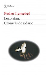 Papel LOCO AFAN CRONICAS DE SIDARIO (COLECCION BIBLIOTECA BREVE)