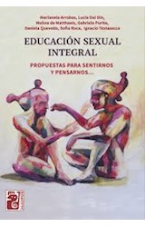 Papel EDUCACION SEXUAL INTEGRAL PROPUESTAS PARA SENTIRNOS Y PENSARNOS (COLECCION NIÑEZ Y ADOLESCENCIA)