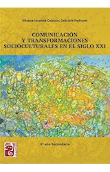 Papel COMUNICACION Y TRANSFORMACIONES SOCIOCULTURALES EN EL SIGLO XXI [6 AÑO SECUNDARIO]