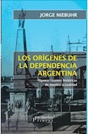 Papel ORIGENES DE LA DEPENDENCIA ARGENTINA ALGUNAS RAZONES HISTORICAS DE NUESTRA ACTUALIDAD