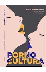 Papel PORNOCULTURA VIAJE AL FONDO DE LA CARNE (COLECCION CIENCIAS DEL IMAGINARIO)