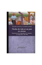 Papel NIVELES DE VIDA EN UN PAIS EN CIERNES (COLECCION HISTORIA ARGENTINA)