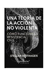 Papel UNA TEORIA DE LA ACCION NO VIOLENTA COMO FUNCIONA LA RESISTENCIA CIVIL