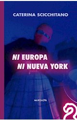 Papel NI EUROPA NI NUEVA YORK (COLECCION POESIA Y FICCION LATINOAMERICANA)