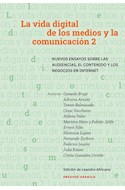 Papel VIDA DIGITAL DE LOS MEDIOS Y LA COMUNICACION 2 (COLECCION ENSAYOS GRANICA)