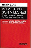 Papel VOLVIERON Y SON MILLONES EL PROCESO DE CAMBIO EN BOLIVIA 2005-2020 (COLECCION INTER PARES)